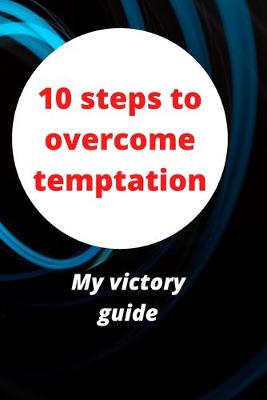 Book cover for 10 steps to overcome temptation