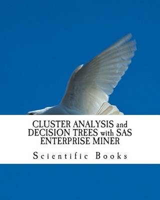 Book cover for CLUSTER ANALYSIS and DECISION TREES with SAS ENTERPRISE MINER