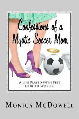 Book cover for Confessions of a Mystic Soccer Mom