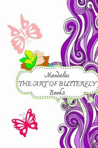 Cover of Mandalas: The Arts of Butterfly, Book 3