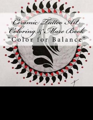 Book cover for Ceramic Tattoo Art Coloring & Maze Book