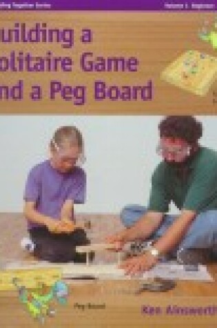 Cover of Building a Solitaire Game and a Peg Board