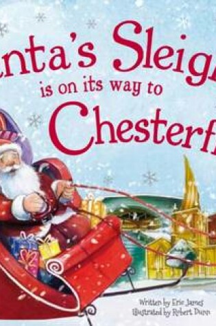 Cover of Santa's Sleigh is on its Way to Chesterfield