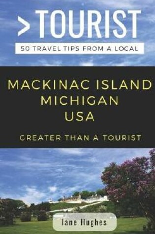 Cover of Greater Than a Tourist - Mackinac Island Michigan USA