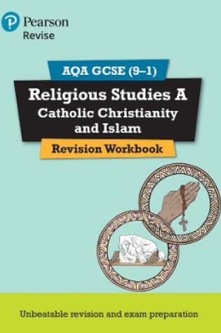 Cover of Pearson REVISE AQA GCSE (9-1) Religious Studies A Catholic Christianity and Islam: For 2024 and 2025 assessments and exams (REVISE AQA GCSE RS 2016)