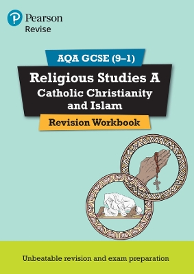 Book cover for Pearson REVISE AQA GCSE (9-1) Religious Studies A Catholic Christianity and Islam: For 2024 and 2025 assessments and exams (REVISE AQA GCSE RS 2016)