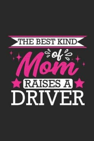 Cover of The Best Kind of Mom Raises a Driver