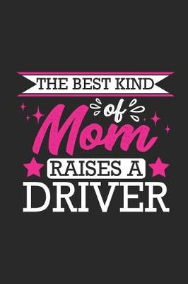 Book cover for The Best Kind of Mom Raises a Driver