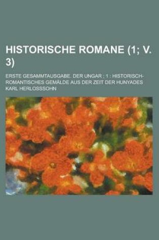 Cover of Historische Romane; Erste Gesammtausgabe. Der Ungar; 1