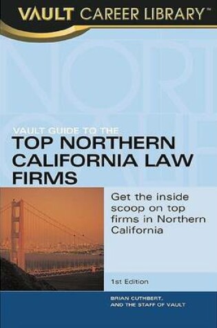 Cover of Vault Guide to the Top Northern California Law Firms