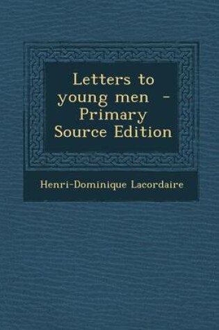 Cover of Letters to Young Men - Primary Source Edition