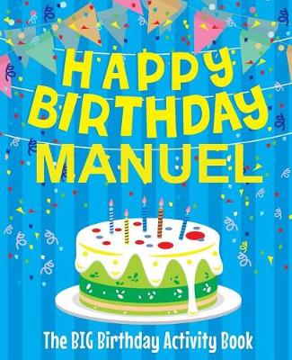 Book cover for Happy Birthday Manuel - The Big Birthday Activity Book