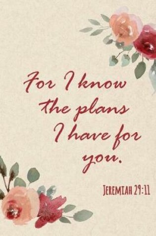 Cover of For I Know the Plans I Have for You Jeremiah 29