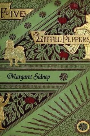 Cover of The Five Little Peppers Omnibus (Including Five Little Peppers and How They Grew, Five Little Peppers Midway, Five Little Peppers Abroad, Five Little Peppers and Their Friends, and Five Little Peppers Grown Up)
