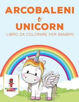 Book cover for Arcobaleni E Unicorni