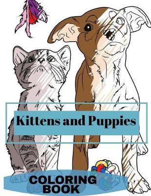 Book cover for Kittens and Puppies Colouring Book