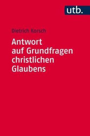 Cover of Antwort Auf Grundfragen Christlichen Glaubens