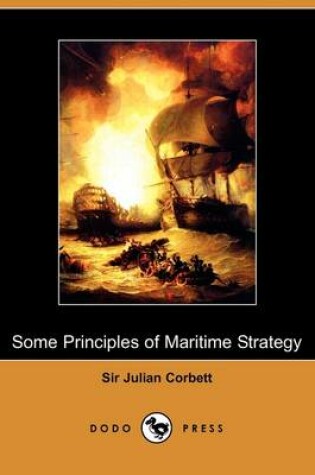 Cover of Some Principles of Maritime Strategy (Dodo Press)