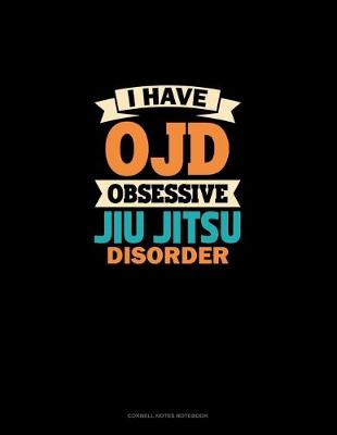Book cover for I Have OJD Obsessive Jiu Jitsu Disorder