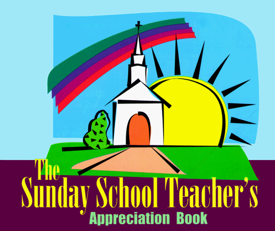 Book cover for The Sunday School Teacher's Appreciation Book