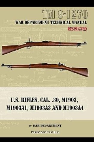 Cover of U.S. RIfles, Cal. 30, M1903, M1903A1, M1903A3, M1903A4