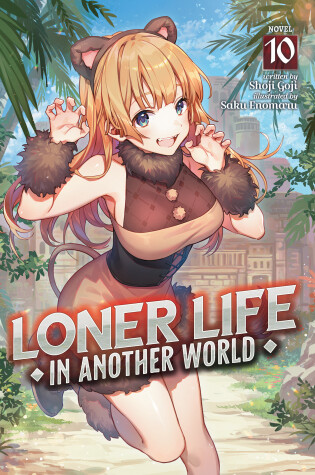 Cover of Loner Life in Another World (Light Novel) Vol. 10