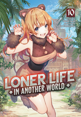 Cover of Loner Life in Another World (Light Novel) Vol. 10