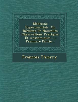 Book cover for Medecine Experimentale, Ou Resultat de Nouvelles Observations Pratiques Et Anatomiques ...