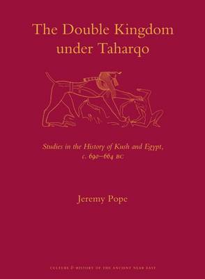 Cover of Double Kingdom Under Taharqo, The: Studies in the History of Kush and Egypt, C. 690 664 BC