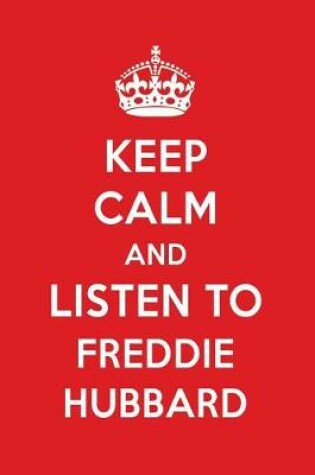 Cover of Keep Calm and Listen to Freddie Hubbard