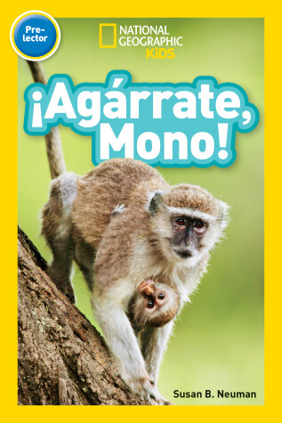 Cover of National Geographic Readers: ¡Agárrate, Mono! (Pre-reader)-Spanish Edition