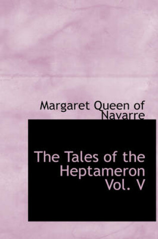 Cover of The Tales of the Heptameron Vol. V