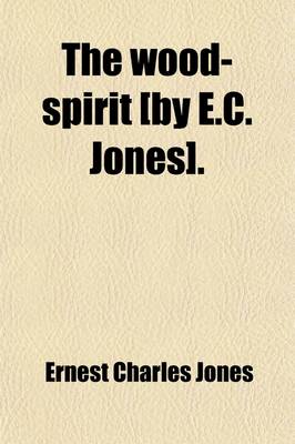 Book cover for The Wood-Spirit [By E.C. Jones].