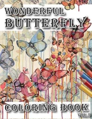 Book cover for Wonderful Butterfly Coloring Book Vol.5