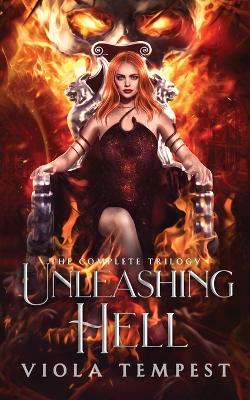 Book cover for Unleashing Hell (The Complete Trilogy)