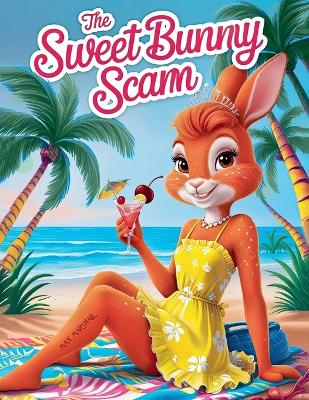 Book cover for The Sweet Bunny Scam