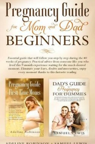 Cover of Pregnancy guide for mom and dad beginners