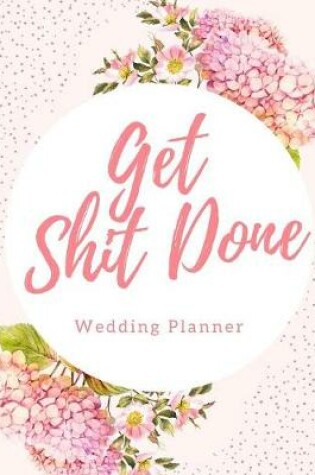 Cover of Get Shit Done Wedding Planner