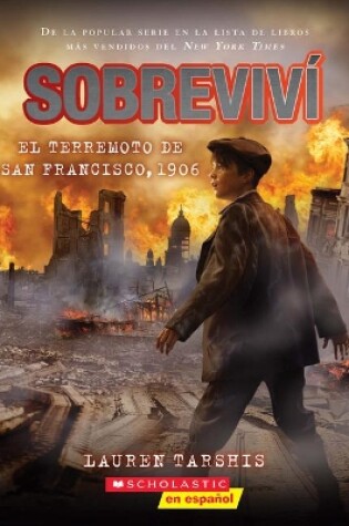 Cover of Sobreviví El Terremoto de San Francisco, 1906 (I Survived the San Francisco Earthquake, 1906)