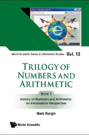 Cover of Trilogy Of Numbers And Arithmetic - Book 1: History Of Numbers And Arithmetic: An Information Perspective