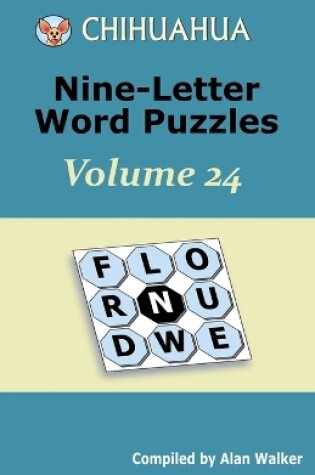 Cover of Chihuahua Nine-Letter Word Puzzles Volume 24