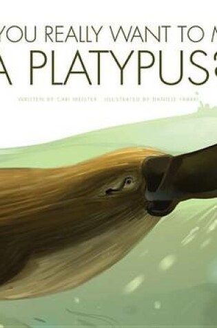 Cover of Do You Really Want to Meet a Platypus?