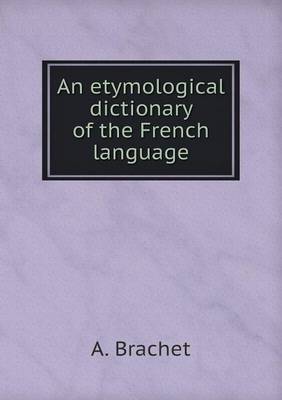 Book cover for An etymological dictionary of the French language