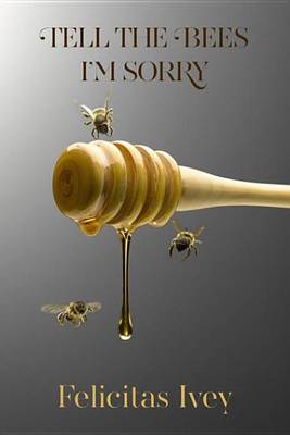 Book cover for Tell the Bees I'm Sorry