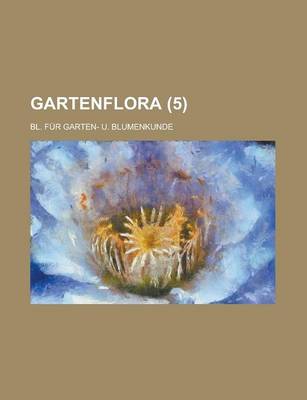 Book cover for Gartenflora; Bl. Fur Garten- U. Blumenkunde (5 )