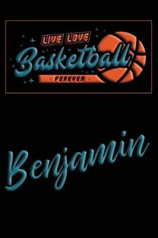 Cover of Live Love Basketball Forever Benjamin