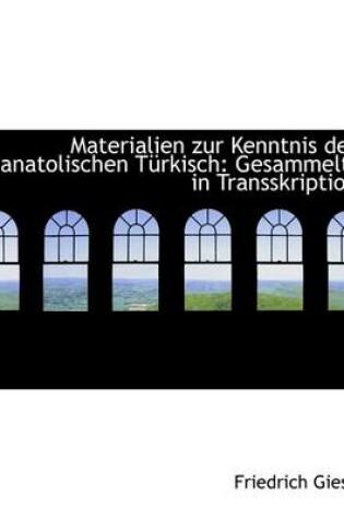 Cover of Materialien Zur Kenntnis Des Anatolischen Ta1/4rkisch