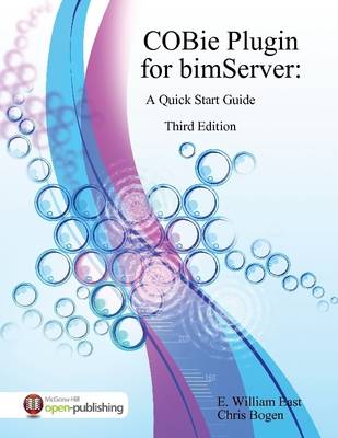 Book cover for COBie Plugin for bimServer: A Quick Start Guide