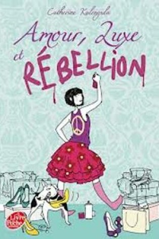 Cover of Amour, Luxe ET Rebellion