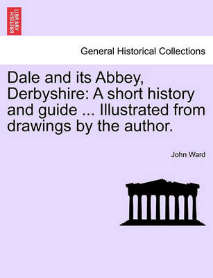 Book cover for Dale and Its Abbey, Derbyshire